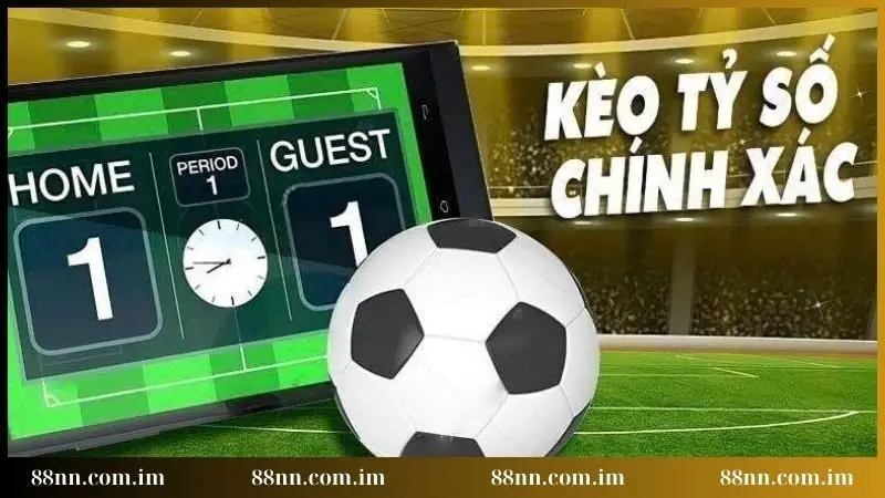 Giới thiệu về kèo tỷ số chính xác